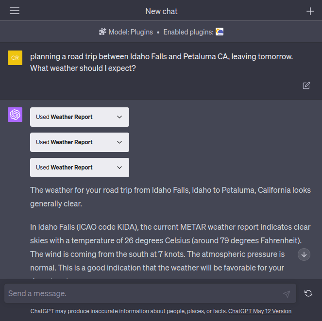 Chat screen, question: Planning a road trip between Idaho Falls and Petaluma. What weather should I expect. Answer panel includes three notifications reading "Used Wather Report" before a typical chat answer reading The weather for your road trip from Idaho Falls Idaho to Petaluma CA is generally clear. In Idaho Falls (ICAO code KIDA) the current META weather report indicates clear skies with a temperature of 26 degrees Celsius around 79 degrees Fahrenheit. The wind is coming from the south at 7 knots. The atmospheric pressure is normal. This is a good indication that the weather will be favorable for your..."